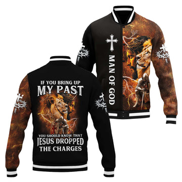 If You Bring Up My Past, You Should Know That Jesus Dropped The Charges Baseball Jacket