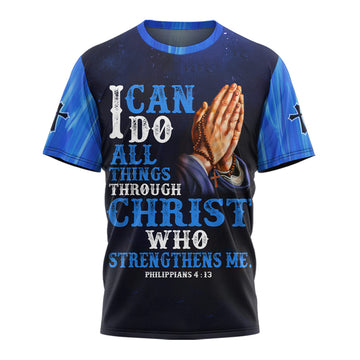 I can do All Things Through Christ T-shirt