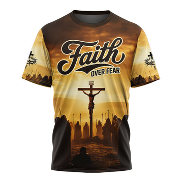 Jesus Faith Over Fear Cross T-shirt