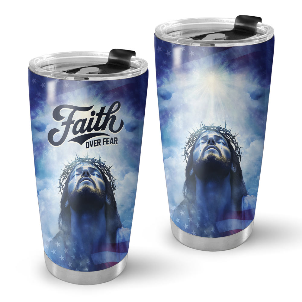 Jesus Faith Over Fear Tumbler