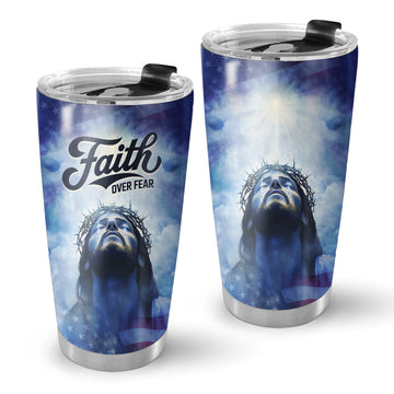 Jesus Faith Over Fear Tumbler